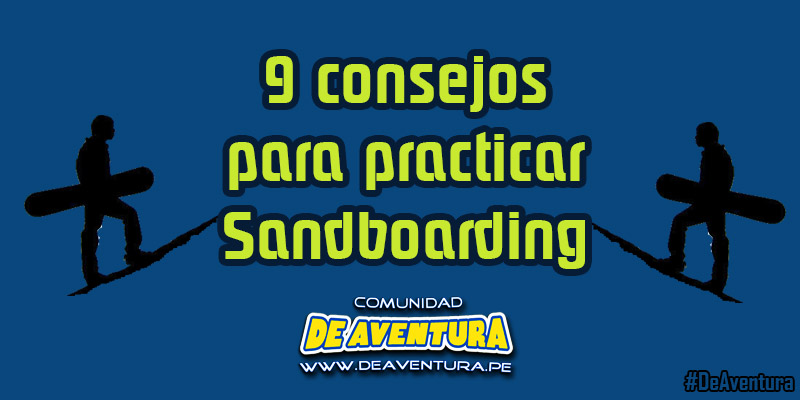 9 dicas para praticar Sandboard corretamente.